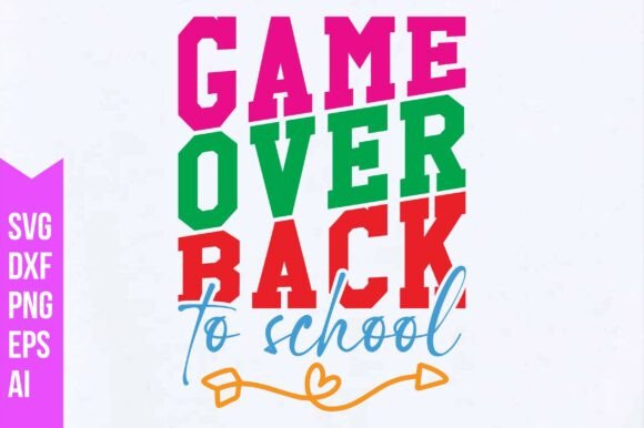 Game Over Back to School Svg: Graphics for T-Shirt Designs