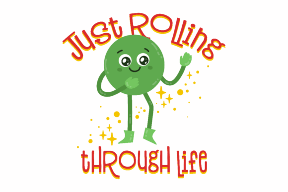 Just Rolling Through Life Graphics for Crafts