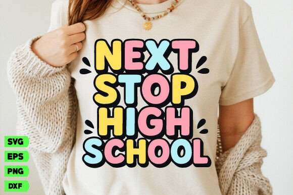 Next Stop High School SVG: Graphics for T-Shirt Designs