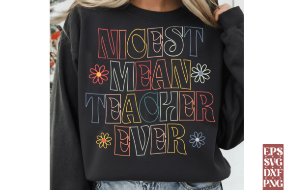 Nicest Mean Teacher SVG: Graphics for T-Shirt Designs