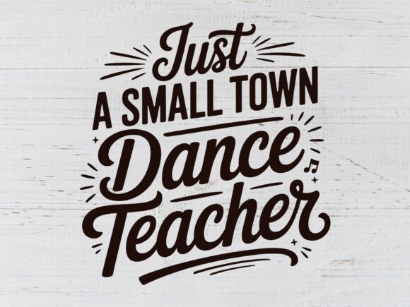 Reviewing Just a Small Town Dance Teacher Svg for Embroidery