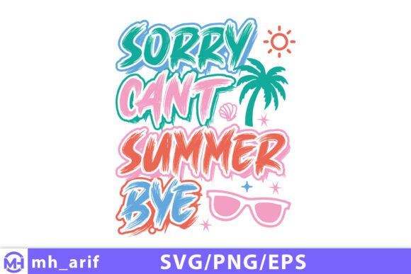 Sorry Can't Summer Bye Teacher Graphics for T-Shirt Designs