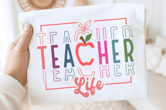 Teacher Life SVG: Graphics for T-Shirt Designs